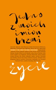 Jedno z moich imion brzmi Życie