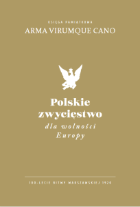 Polskie zwycięstwo dla wolności Europy. 100-lecie Bitwy Warszawskiej 1920